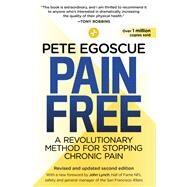 Pain Free (Revised and Updated Second Edition) A Revolutionary Method for Stopping Chronic Pain by Egoscue, Pete; Lynch, John, 9781101886649