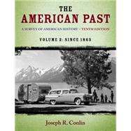 The American Past A Survey of American History, Volume II: Since 1865 by Conlin, Joseph R., 9781133946649