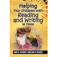 Helping Your Children With Reading and Writing at Home by Colbert, Mary A.; Colbert, William P., 9781436366649