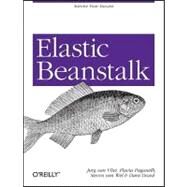 Elastic Beanstalk by van Vliet, Jurg; Paganelli, Flavia; Van Wel, Steven; Dowd, Dara, 9781449306649