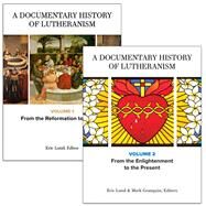 A Documentary History of Lutheranism by Lund, Eric; Granquist, Mark, 9781506416649