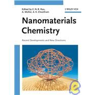 Nanomaterials Chemistry Recent Developments and New Directions by Rao, C. N. R.; Müller, Achim; Cheetham, Anthony K., 9783527316649