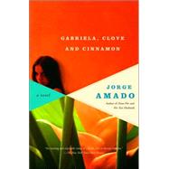 Gabriela, Clove and Cinnamon by AMADO, JORGE, 9780307276650