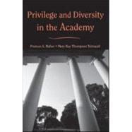 Privilege and Diversity in the Academy by Maher; Frances A., 9780415946650