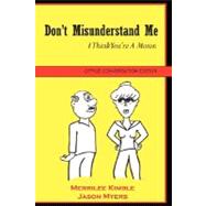 Don't Misunderstand Me... I Think You're a Moron : Office Conversation Edition by Kimble, Merrilee; Myers, Jason, 9780615166650