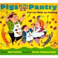Pigs in the Pantry Fun with Math and Cooking by Axelrod, Amy; McGinley-Nally, Sharon, 9780689806650