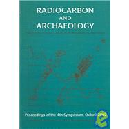 Radiocarbon and Archaeology : Fourth International Symposium, St. Catherine's College, Oxford (9-14th April, 2002) by Higham, Thomas; Ramsey, Christopher Bronk; Owen, Clare; Bronk Ramsey, Christopher, 9780947816650