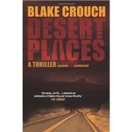 Desert Places by Crouch, Blake, 9781456506650
