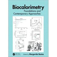 Biocalorimetry: Foundations and Contemporary Approaches by Bastos; Margarida, 9781482246650
