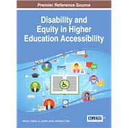 Disability and Equity in Higher Education Accessibility by Alphin, Henry C., Jr.; Lavine, Jennie; Chan, Roy Y., 9781522526650