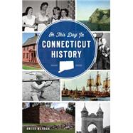 On This Day in Connecticut History by Mangan, Gregg, 9781626196650