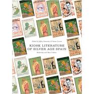 Kiosk Literature of Silver Age Spain by Zamostny, Jeffrey; Larson, Susan, 9781783206650