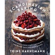 Scandinavian Baking Sweet and Savory Cakes and Bakes, for Bright Days and Cozy Nights by Hahnemann, Trine; Leth, Columbus, 9781849496650