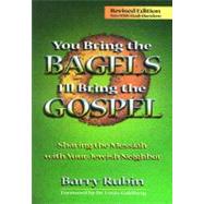 You Bring the Bagels, I'll Bring the Gospel by Rubin, Barry, 9781880226650
