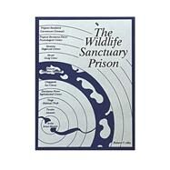 The Wildlife Sanctuary Prison by Alley, Richard V, 9798350936650