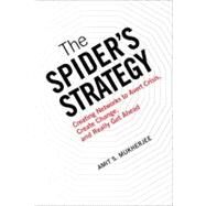 Spider’s Strategy, The: Creating Networks to Avert Crisis, Create Change, and Really Get Ahead by Mukherjee, Amit S., 9780137126651