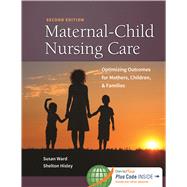 Maternal-Child Nursing Care + Women's Health Companion: Optimizing Outcomes for Mothers, Children, & Families by Ward, Susan L.; Hisley, Shelton M., 9780803636651