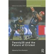 Twenty20 and the Future of Cricket by Rumford; Chris, 9781138946651