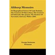 Althorp Memoirs: Or Biographical Notices of Lady Denham, the Countess of Shrewsbury, the Countess of Falmouth, Mrs. Jenyns, the Duchess of Tyrconnel, and Lucy Walter by Steinman, George Steinman, 9781437476651