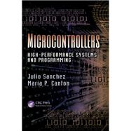 Microcontrollers: High-Performance Systems and Programming by Sanchez; Julio, 9781466566651