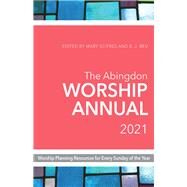 The Abingdon Worship Annual 2021 by Scifres, Mary; Beu, B. J., 9781501896651