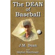 The Dean of Baseball by Dean, J. M.; Matchesani, Stephen, 9781502886651