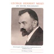 George Herbert Mead on Social Psychology by Mead, George Herbert, 9780226516653
