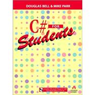 C# for Students by Bell, Douglas; Parr, Mike, 9780321176653