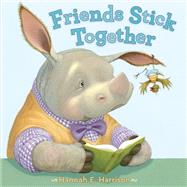 Friends Stick Together by Harrison, Hannah E., 9780399186653