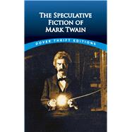 The Speculative Fiction of Mark Twain by Twain, Mark, 9780486826653