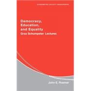 Democracy, Education, and Equality: Graz-Schumpeter Lectures by John E. Roemer, 9780521846653