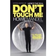 Here's the Deal Don't Touch Me by Mandel, Howie; Young, Josh, 9780553386653