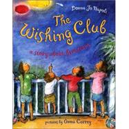 The Wishing Club A Story About Fractions by Napoli, Donna Jo; Currey, Anna, 9780805076653
