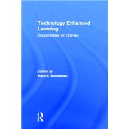 Technology Enhanced Learning: Opportunities for Change by Goodman, Paul S.; Goodman, Paul S.; Corbett, Albert T.; Griffiths, Jose-Marie, 9780805836653