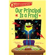 Our Principal Is a Frog! by Calmenson, Stephanie; Blecha, Aaron, 9781481466653