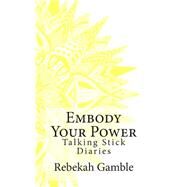 The Talking Stick Diaries by Gamble, Rebekah Elizabeth; Turner, Rebecca, 9781505526653