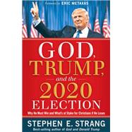 God, Trump, and the 2020 Election by Strang, Stephen E., 9781629996653