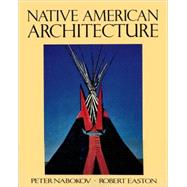 Native American Architecture by Nabokov, Peter; Easton, Robert, 9780195066654