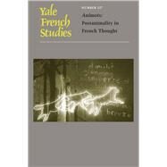 Yale French Studies: Animots: Postanimality in French Thought by Senior, Matthew; Clark, David L.; Freccero, Carla, 9780300206654