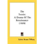 Tocsin : A Drama of the Renaissance (1909) by Tiffany, Esther Brown, 9780548596654