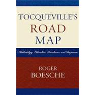 Tocqueville's Road Map Methodology, Liberalism, Revolution, and Despotism by Boesche, Roger, 9780739116654