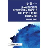 Longitudinal Regression Models for Population Dynamics by Taylan Akay, 9781032986654