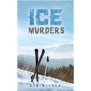 Ice Murders by Kim Wilson, 9781035886654