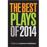 The Best Plays of 2014 by Harbison, Lawrence, 9781480396654
