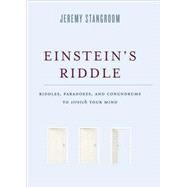 Einstein's Riddle Riddles, Paradoxes, and Conundrums to Stretch Your Mind by Stangroom, Jeremy, 9781596916654