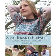Scandinavian Knitwear Colour, Texture and Techniques by Taylor, Rita, 9781785006654