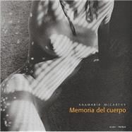 Memoria del cuerpo by McCarthy, Anamara; Oviedo, Jose Miguel, 9788489396654
