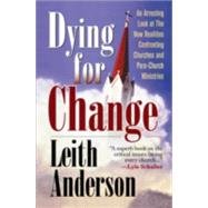 Dying for Change by Anderson, Leith, 9781556616655