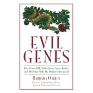 Evil Genes by OAKLEY, BARBARA PHD, 9781591026655