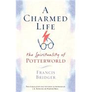 A Charmed Life by BRIDGER, FRANCIS, 9780385506656